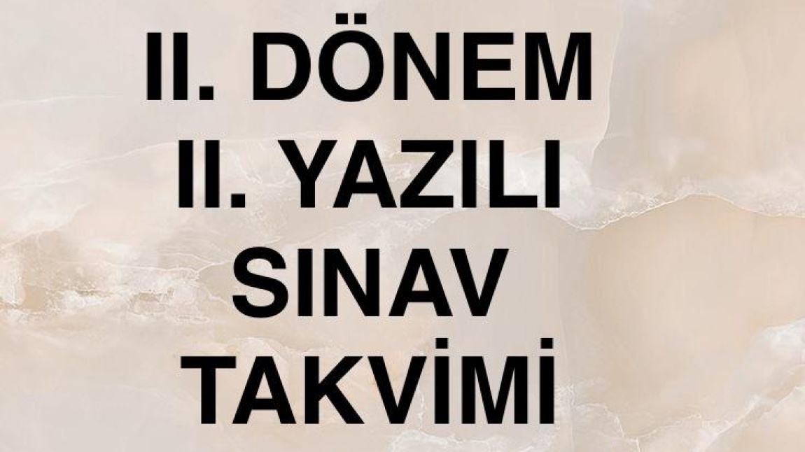 2.Dönem 2.Yazılı Sınav Takvimi..